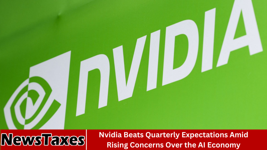 Nvidia Beats Quarterly Expectations Amid Rising Concerns Over the AI Economy