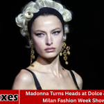 Madonna Turns Heads at Dolce & Gabbana’s Milan Fashion Week Showcase
