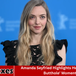 Amanda Seyfried Highlights Her ‘Prosthetic Butthole’ Moment